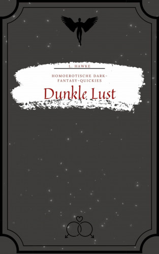 L. Hawke: Dunkle Lust