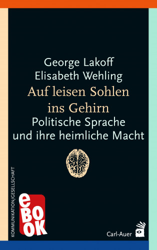 George Lakoff, Elisabeth Wehling: Auf leisen Sohlen ins Gehirn