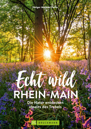Holger Mathias Peifer: Echt wild – Rhein-Main