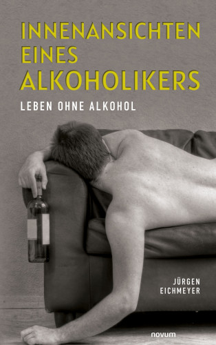 Jürgen Eichmeyer: Innenansichten eines Alkoholikers