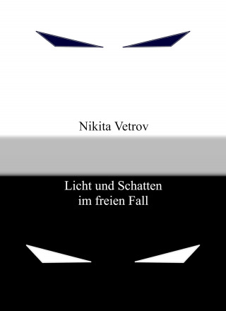 Nikita Vetrov: Licht und Schatten im freien Fall