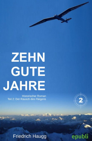 Friedrich Haugg: Zehn gute Jahre Teil2
