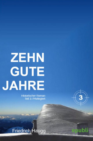 Friedrich Haugg: Zehn gute Jahre Teil3