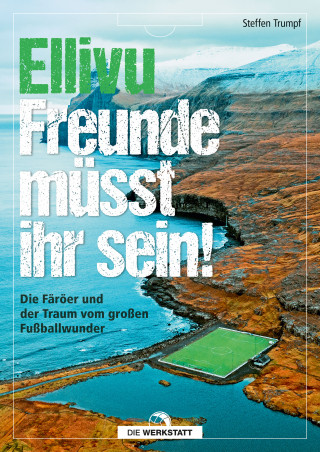 Steffen Trumpf: Ellivu Freunde müsst ihr sein