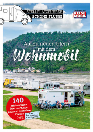Reisemobil International: Stellplatzführer Schöne Flüsse in Deutschland