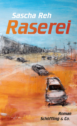 Sascha Reh: Raserei