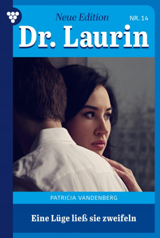 Patricia Vandenberg: Eine Lüge ließ sie verzweifeln