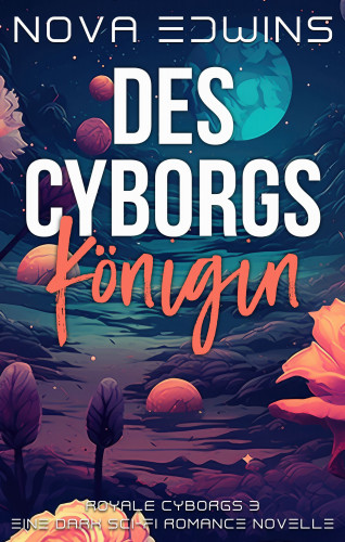 Nova Edwins: Des Cyborgs Königin