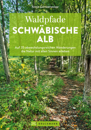 Antje Gerstenecker: Waldpfade Schwäbische Alb