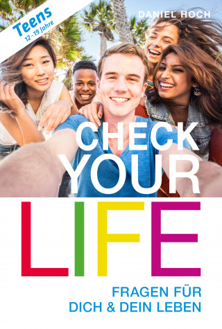 Daniel Hoch: Check Your Life Teens (12 - 19 Jahre)