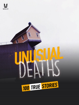 John Mac, Sandrine Brugot, Marion Ambrosino, Luc Tailleur: 100 TRUE STORIES OF UNUSUAL DEATHS