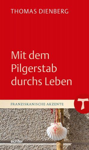 Thomas Dienberg: Mit dem Pilgerstab durchs Leben