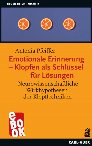 Antonia Pfeiffer: Emotionale Erinnerung – Klopfen als Schlüssel für Lösungen