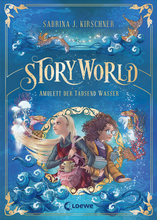 Sabrina J. Kirschner: StoryWorld (Band 1) - Amulett der Tausend Wasser