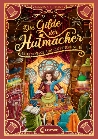 Tamzin Merchant: Die Gilde der Hutmacher (Die magischen Gilden, Band 1) - Geheimnisse aus Stoff und Seide