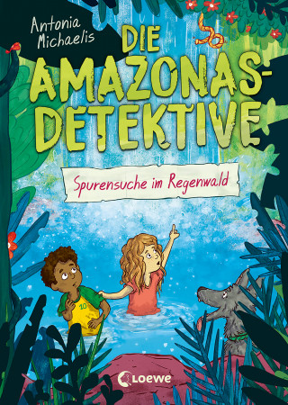 Antonia Michaelis: Die Amazonas-Detektive (Band 3) - Spurensuche im Regenwald