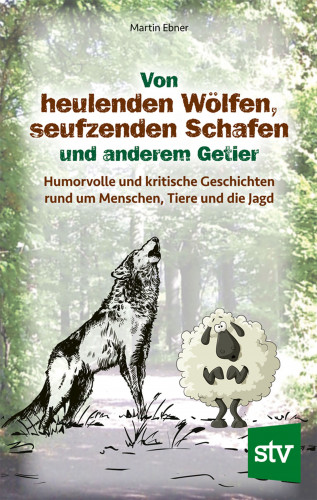 Martin Ebner: Von heulenden Wölfen, seufzenden Schafen & anderem Getier