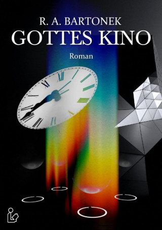 R. A. Bartonek: GOTTES KINO