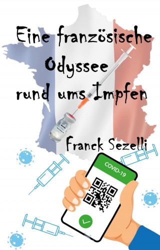 Franck Sezelli: Eine französische Odyssee rund ums Impfen