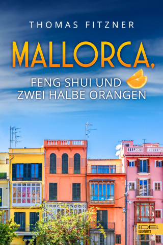 Thomas Fitzner: Mallorca, Feng Shui und zwei halbe Orangen