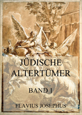 Flavius Josephus: Jüdische Altertümer, Band 1