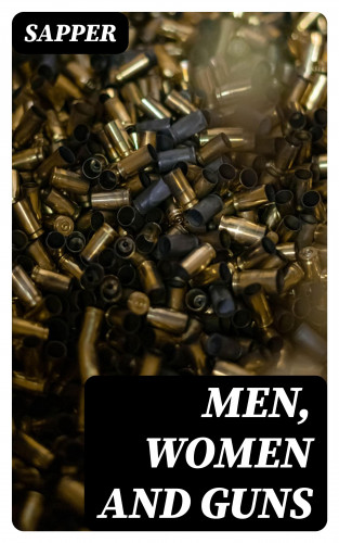 Sapper: Men, Women and Guns