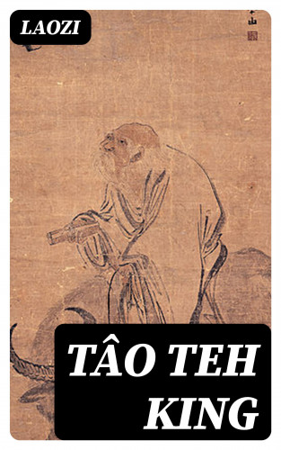 Laozi: Tâo Teh King