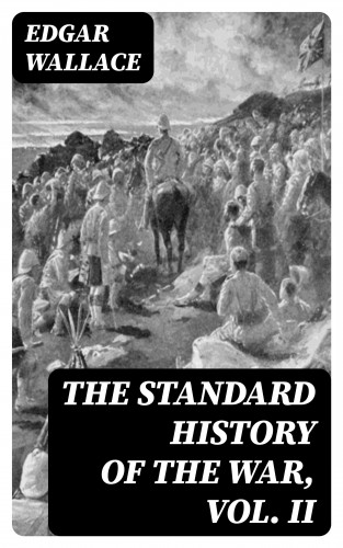 Edgar Wallace: The Standard History of the War, Vol. II