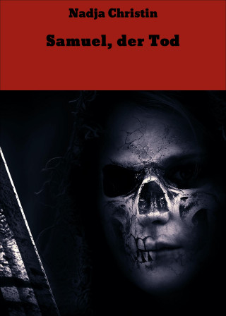 Nadja Christin: Samuel, der Tod
