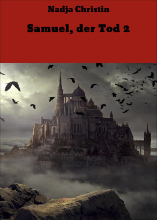 Nadja Christin: Samuel, der Tod 2