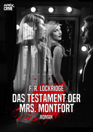 F. R. Lockridge: DAS TESTAMENT DER MRS. MONTFORT