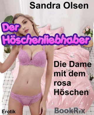 Sandra Olsen: Der Höschenliebhaber