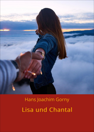 Hans Joachim Gorny: Lisa und Chantal