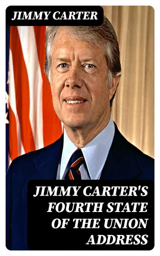 Jimmy Carter: Jimmy Carter's Fourth State of the Union Address