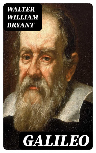 Walter William Bryant: Galileo