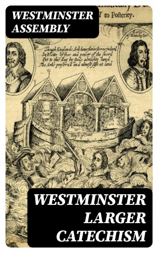 Westminster Assembly: Westminster Larger Catechism