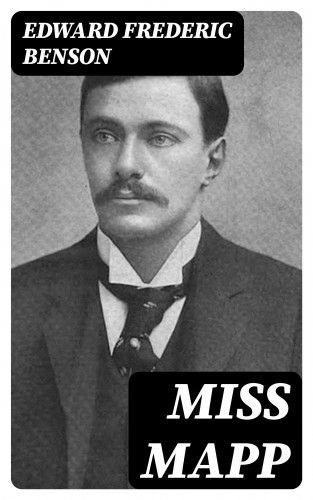Edward Frederic Benson: Miss Mapp