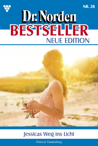 Patricia Vandenberg: Jessicas Weg ins Glück