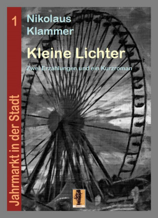 Nikolaus Klammer: Kleine Lichter
