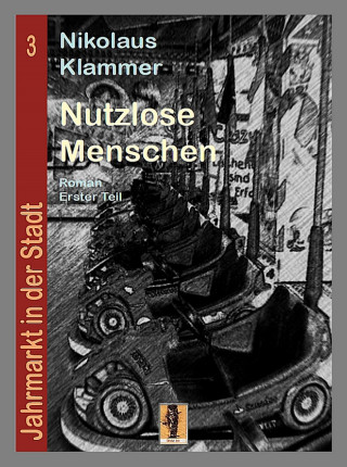 Nikolaus Klammer: Nutzlose Menschen - Teil 1