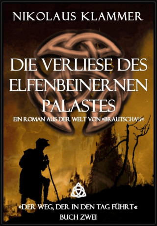 Nikolaus Klammer: Die Verliese des Elfenbeinernen Palastes