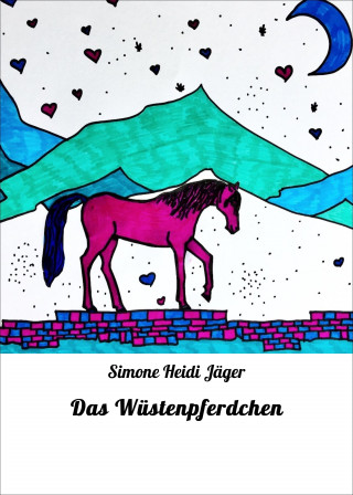 Simone Heidi Jäger: Das Wüstenpferdchen