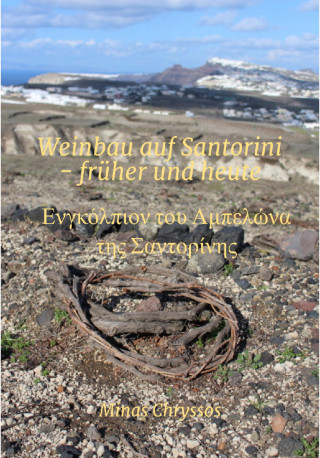 Minas Chryssos: Weinbau auf Santorini - früher und heute