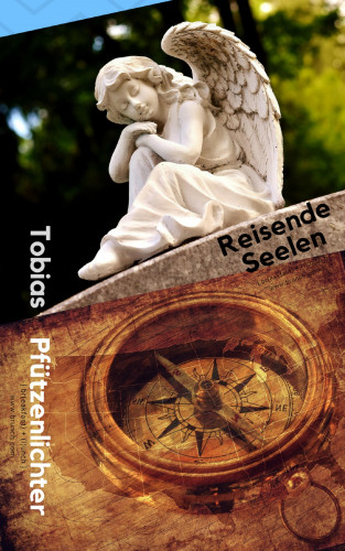 Tobias Pfützenlichter: Reisende Seelen