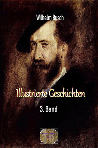 Wilhelm Busch: Illustrierte Geschichten, 3. Band
