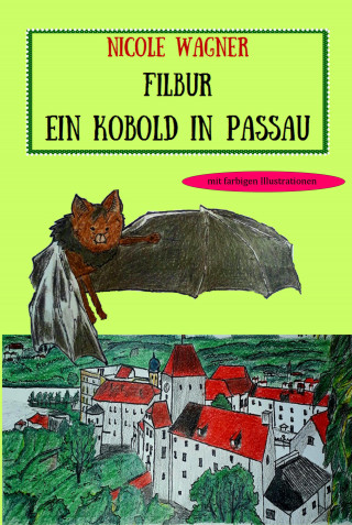 Nicole Wagner: Filbur - Ein Kobold in Passau