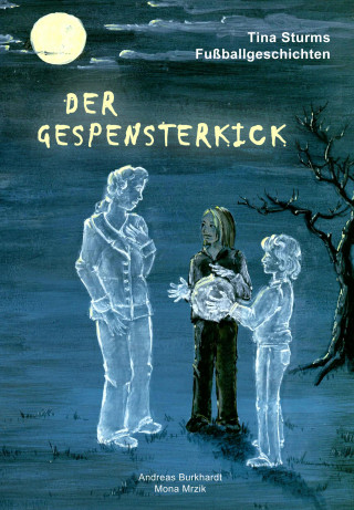 Andreas Burkhardt: Der Gespensterkick