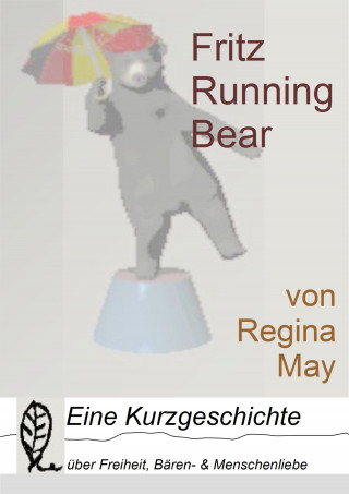 Regina May: Fritz Running Bear