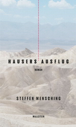 Steffen Mensching: Hausers Ausflug