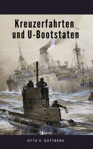 Otto von Gottberg: Kreuzerfahrten und U-Bootstaten